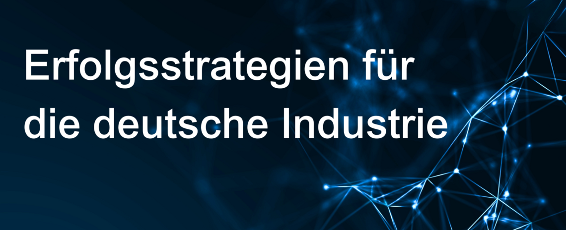 'Erfolgsstrategien für die deutsche Industrie'. Der Hintergrund zeigt ein dunkelblaues Netzwerk aus leuchtenden Verbindungspunkten – stellvertretend für Digitalisierung, IoT und KI.